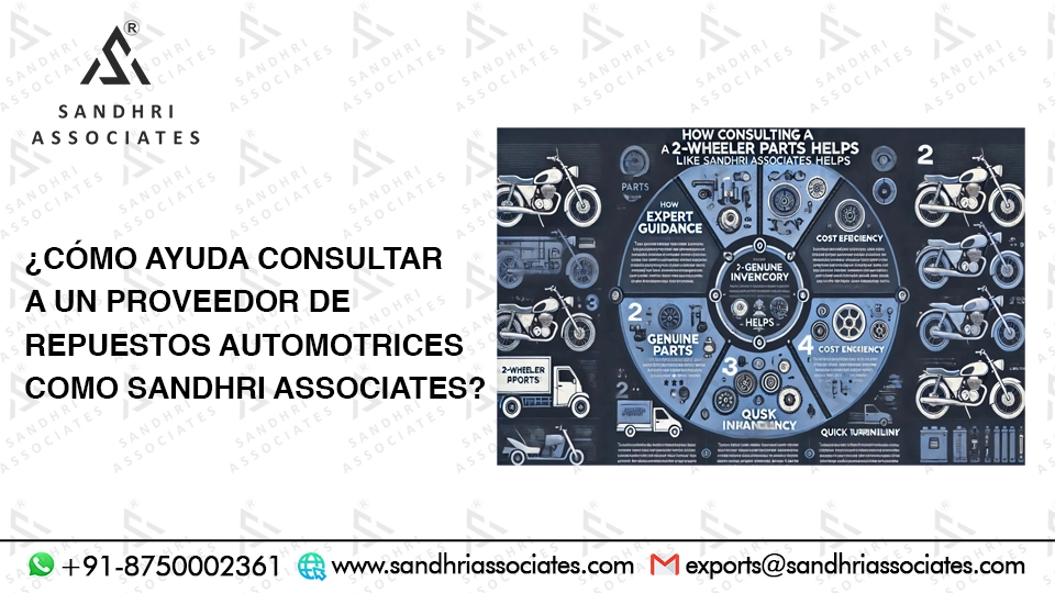 ¿Cómo ayuda consultar a un proveedor de autopartes como Sandhri Associates?